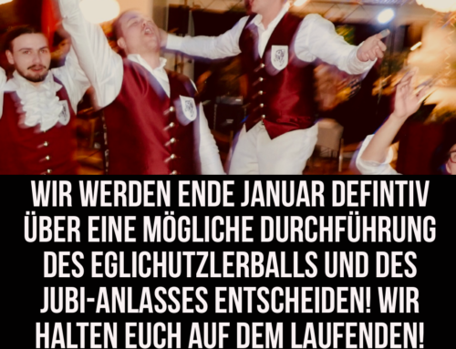 Eglichutzler-Ball und Jubiläumsanlass Entscheid Ende Januar!